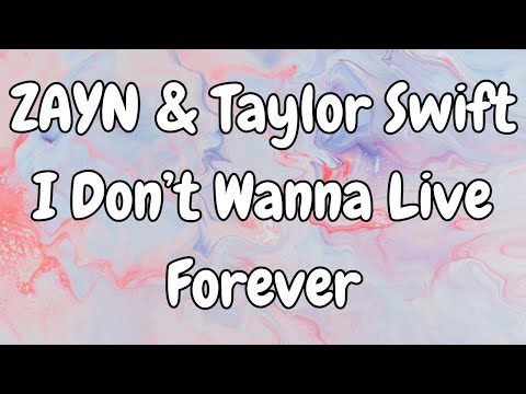 Zayn Malik & Taylor Swift - I Don't Wanna Live Forever Lyrics (Fifty Shades Darker)