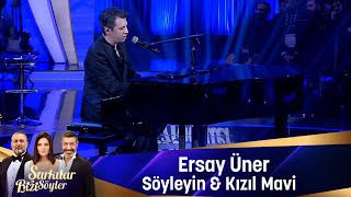 Ersay Üner - SÖYLEYİN  &amp; KIZIL MAVİ