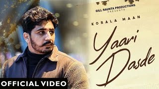 Yaari Dasde ~ Korala Maan | Punjabi Song Video song