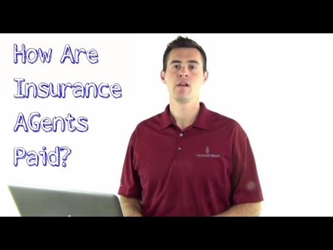 How are insurance agents paid?