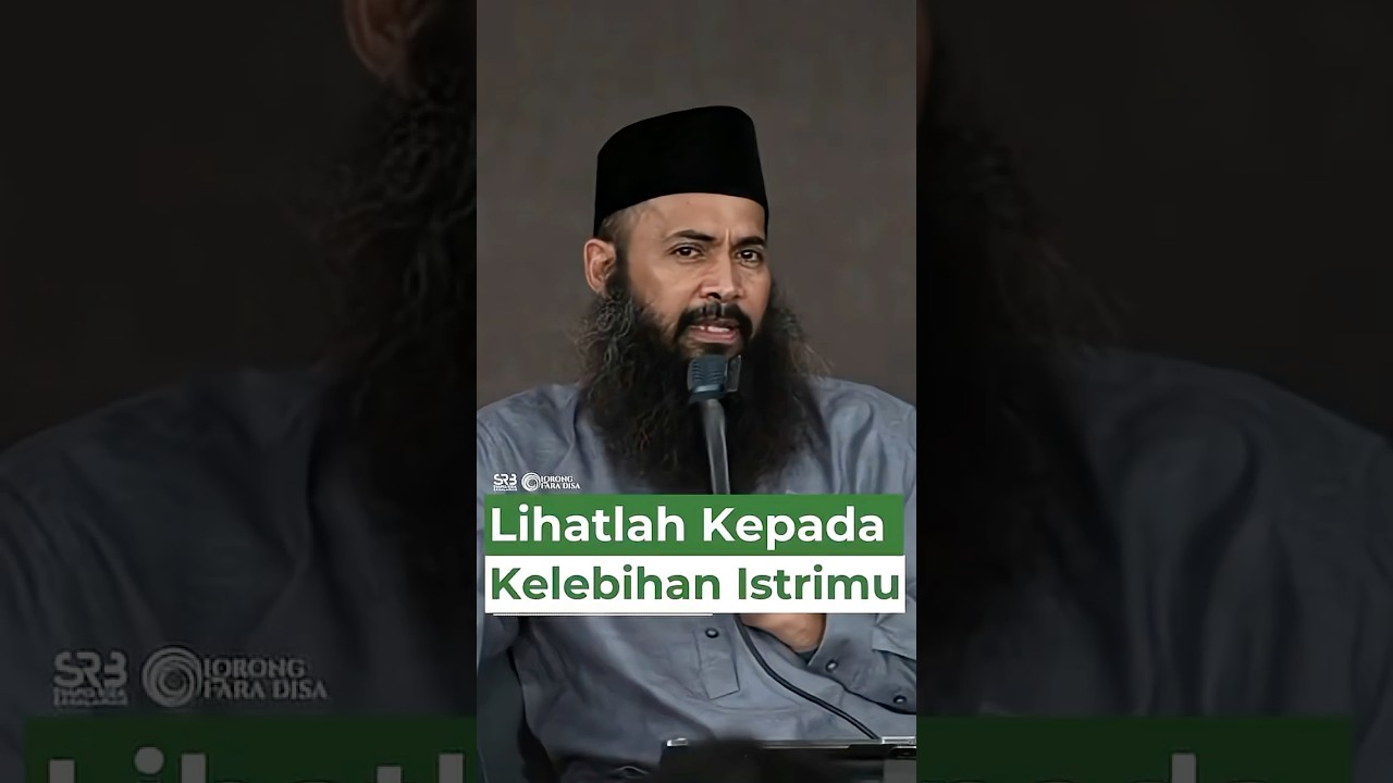 Lihatlah Kepada Kelebihan Istrimu - Ustadz Dr. Syafiq Riza Basalamah, M.A.