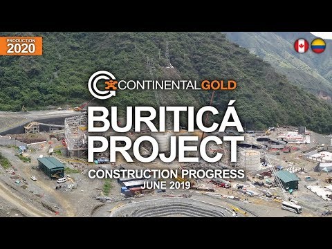 VIDEO: Buriticá Project Construction Progress - June 2019 VIDEO: Buriticá Project Construction Progress - June 2019