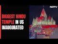 Biggest Hindu Temple In US Opens In New Jersey