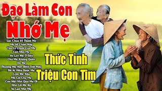 Đứt Từng Đoạn Ruột Nghe Hát Về Mẹ - Khóc Hết Nước Mắt Vì Nhớ Mẹ Cha #79 Bài Đạo Làm Con,  Nhớ Mẹ,...