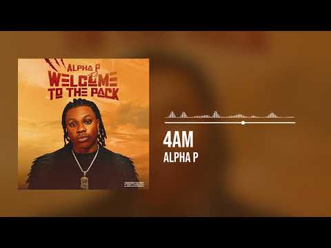 Alpha P - 4am (Official Audio)