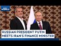 Israel Iran Conflict | Israel- Iran War: Russian President Putin Meets Irans Finance Minister