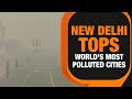 Diwali Fallout: New Delhi Tops Worlds Most Polluted Cities | News9