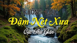 Nhạc Không Lời Đậm Nét Xưa, Hòa Tấu Guitar Bass Sâu Treble Sáng Cảm Giác Sự Nhẹ Nhàng