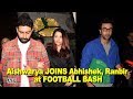 Aishwarya joins Abhishek, Ranbir at Football Bash
