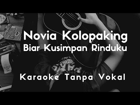 Novia Kolopaking - Biar Kusimpan Rinduku (Karaoke Tanpa Vokal)(Minus One)(Original Song)(Instrumens)