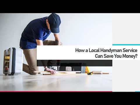 How a Local Handyman Service Can Save You Money?
