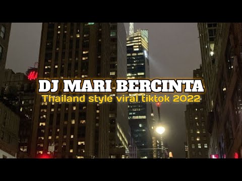 DJ MARI BERCINTA THAILAND STYLE REMIX VIRAL TIKTOK 2022