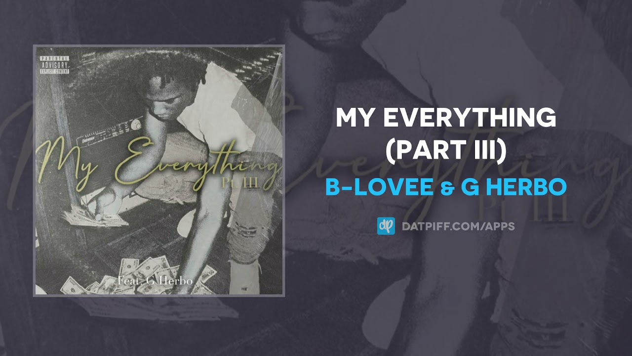 B-Lovee & G Herbo - My Everything (Part III) (AUDIO)