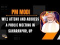 PM Modi Live | Public meeting in Saharanpur, Uttar Pradesh | Lok Sabha Election 2024 | News9