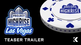 Project Highrise: Las Vegas - Teaser Trailer