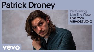 Patrick Droney - Like the Water (Live Performance) | Vevo