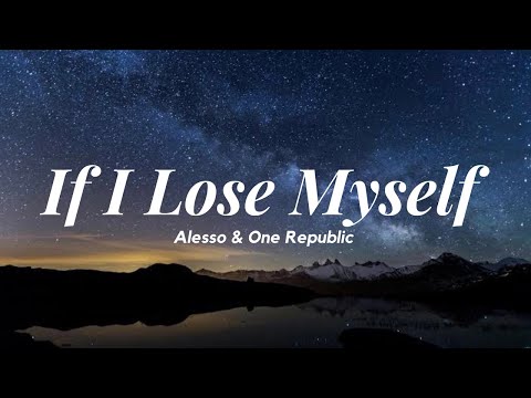 Alesso vs OneRepublic - If I Lose Myself (Alesso Remix) Lyrics