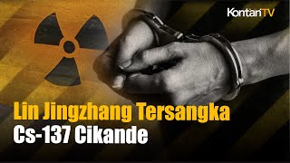 Direktur PT PMT, Lin Jingzhang Jadi Tersangka Kasus Radioaktif Cikande