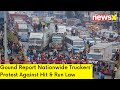 Nationwide Truckers Protest Against Hit & Run Law | Ground Report | NewsX