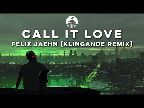 Felix Jaehn & Ray Dalton - Call It Love (Klingande Remix)