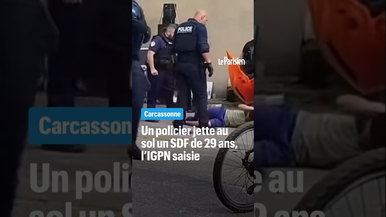 Carcassonne : un policier jette au sol un SDF de 29 ans, l’IGPN saisie
