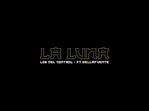 Upload mp3 to YouTube and audio cutter for Los del Control, DELLAFUENTE - La Luna (Video Lyric Oficial) download from Youtube