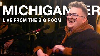 Michigander - Full Performance (Live from The Big Room)