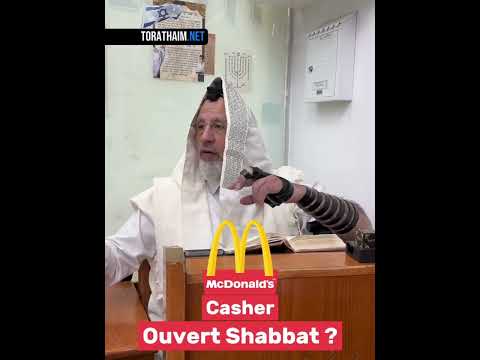 Mcdonald’s Casher et ouvert Shabbat. 2 Halakhot pour être ben olam aba !