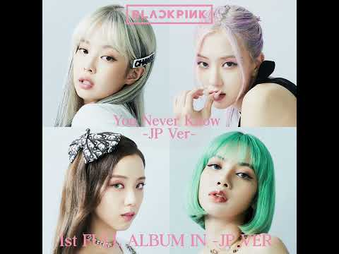 「You Never Know -Japanese Version-」-BLACKPINK [JP Ver.]