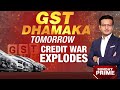 GST News | GST 2.0 Kicks In Tomorrow: Credit War Erupts Over GST Reforms