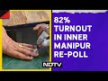 Manipur Election News LIVE: 82% Turnout In Inner Manipur Re-poll | NDTV Live 24x7 Live TV