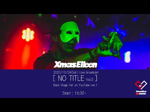NO TITLE vol.5 Backstage ver1 (公開リハ配信前)