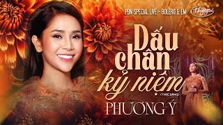 Phương Ý - Dấu Chân Kỷ Niệm | Bolero & Em