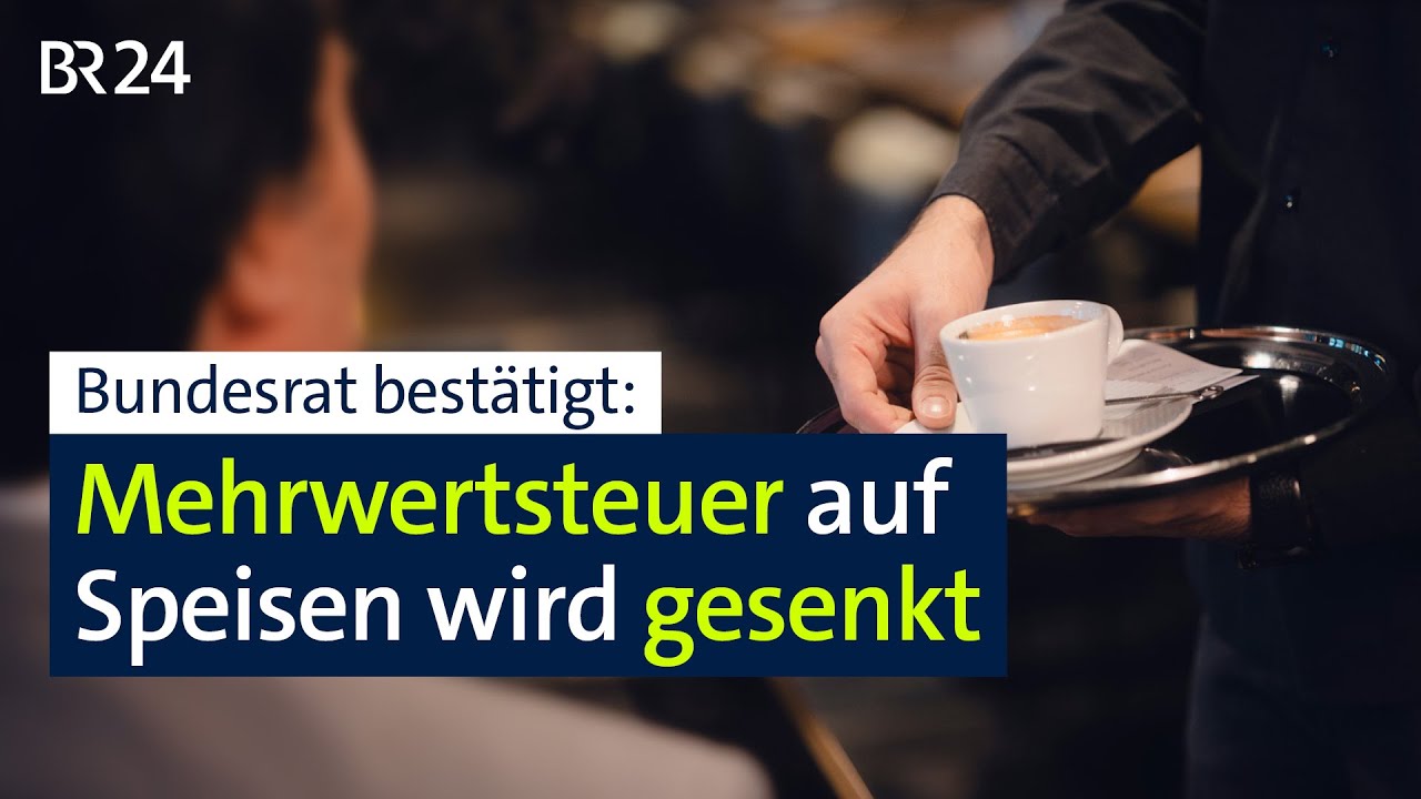 Bundesrat: Mehrwertsteuer in der Gastronomie wird gesenkt | BR24