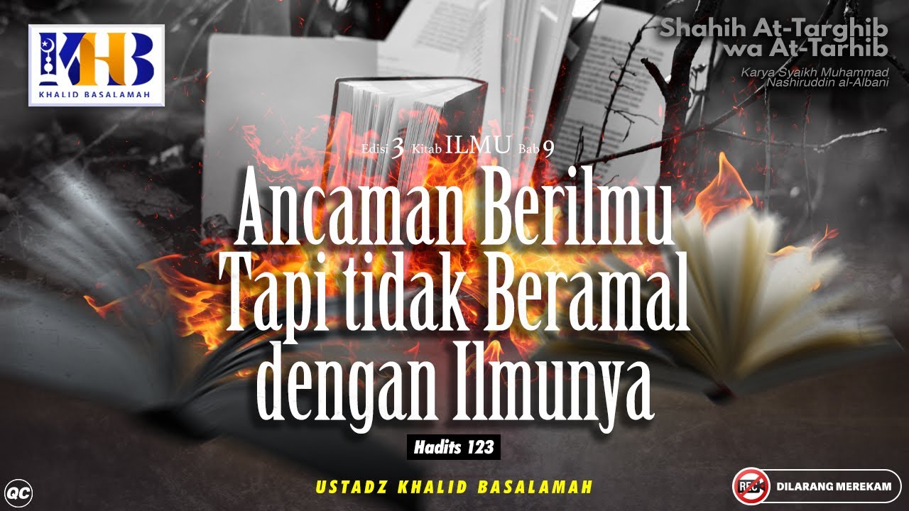 Shahih At-Targhib wa At-Tarhib: Ancaman Berilmu Tapi TIdak beramal Dengan Ilmunya (Hadits 123)