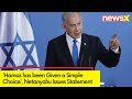 Hamas has been Given a Simple Choice | Netanyahu Issues Statement | NewsX