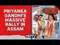Priyanka Gandhi Rally | Congress Show Of Strength In Badaruddin Ajmals Turf