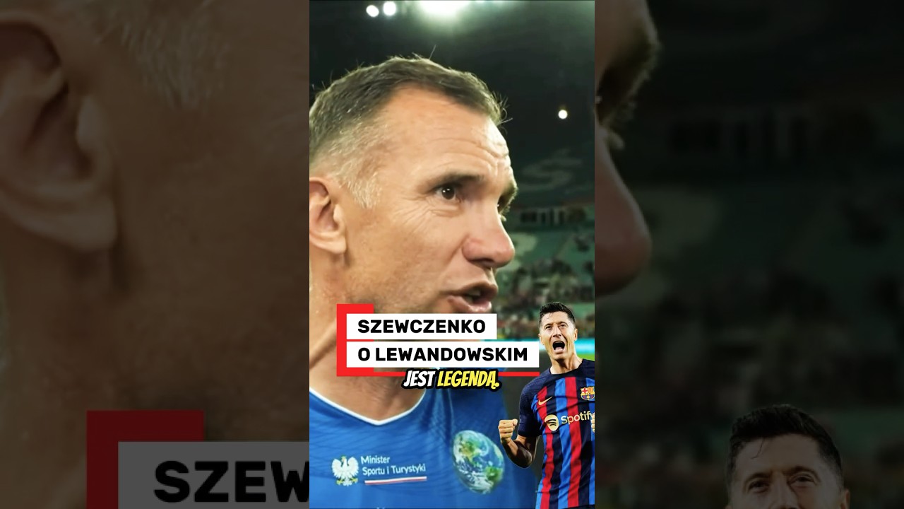 Szewczenko o lewandowskim #shorts