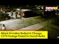 Indian Student Attacked In Chicago | Cctv Of Incident Surfaced Online | NewsX
