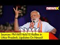 PM to Hold 10 Rallies in UP | One Rally to be held in Varanasi | NewsX