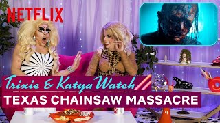 Drag Queens Trixie Mattel & Katya React to Texas Chainsaw Massacre | I Like to Watch | Netflix