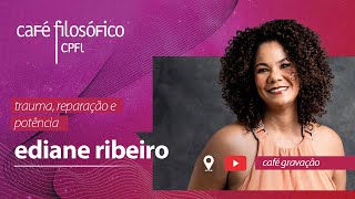 Trauma, reparação e potência, com Ediane Ribeiro, psicóloga