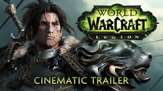 World of Warcraft: Legion - Cinematic Trailer