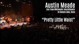 Austin Meade - Pretty Little Waist - Live @ Whitewater Amphitheater 2025