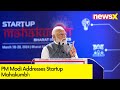 PM Modi Addresses Startup Mahakumbh| India’s Strides In World Of Startups | NewsX