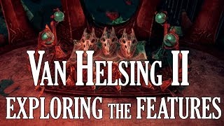 Van Helsing II - Exploring the Features Video