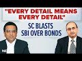 SC On SBI | Supreme Court Blasts SBI Over Electoral Bonds Case, Asks To Disclose All Details