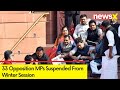 33 Opposition MPs Suspended From Winter Session | Members Suspended For Protesting In House | NewsX