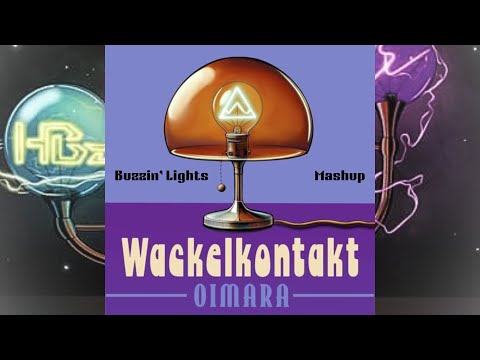 OIMARA x HBz, Luca-Dante Spadafora x Darrix - Wackelkontakt (Buzzin' Lights Mashup)