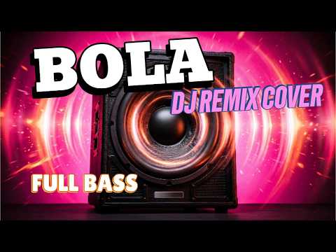 Bola - DJ Remix Cover H. Ona Sutra